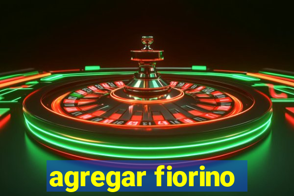 agregar fiorino